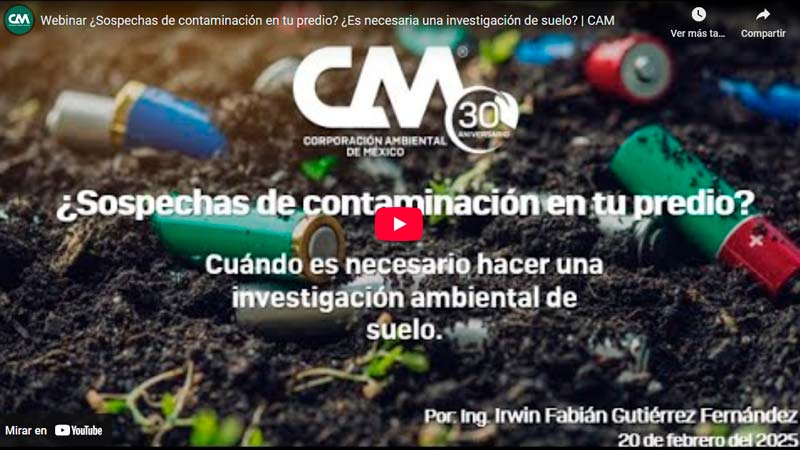 Webinar ¿Sospechas de contaminación en tu predio? ¿Es necesaria una investigación de suelo? | CAM
